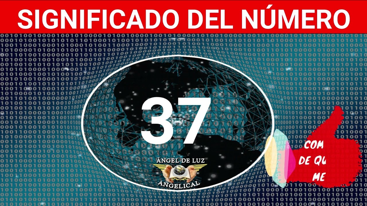 El Poder del Número 37: Significado Espiritual Revelado