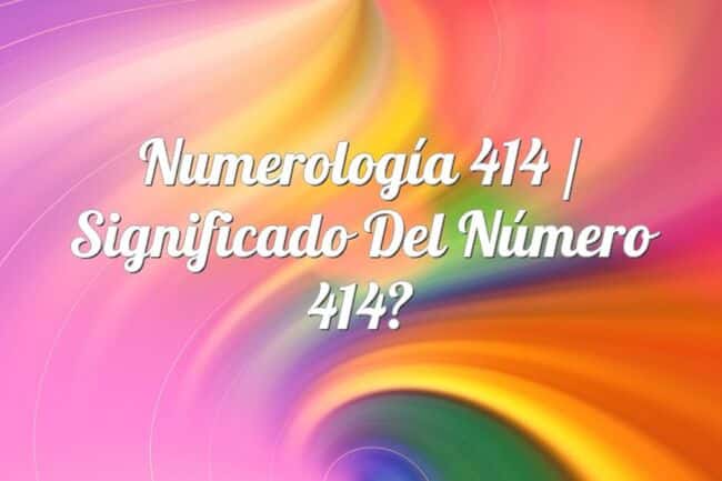 ¡Revelaciones impactantes del 414 significado espiritual que cambiarán tu vida!